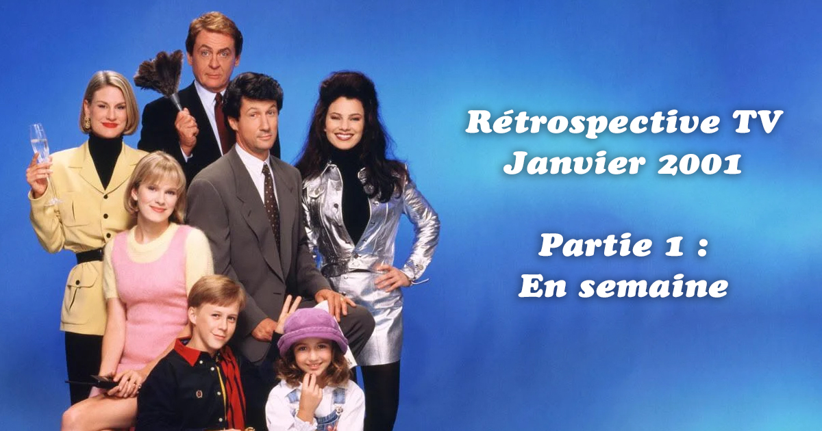Rétrospective TV – Janvier 2001 (Partie 1)